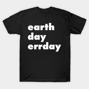 earth day errday T-Shirt